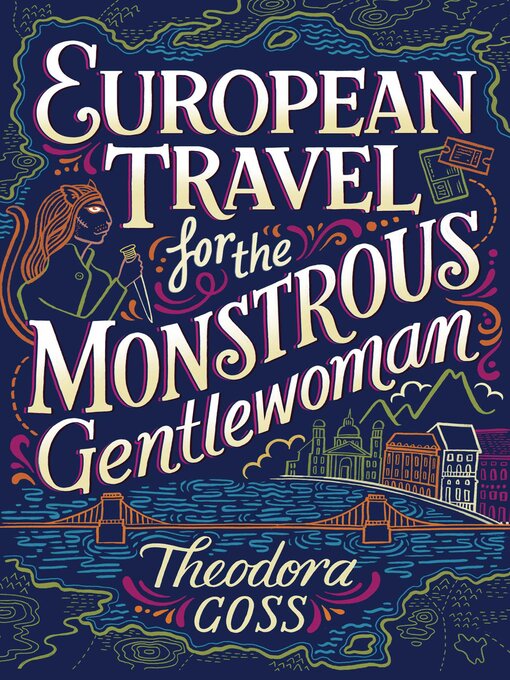 Title details for European Travel for the Monstrous Gentlewoman by Theodora Goss - Available